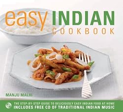 Easy Indian Cookbook: The Step-by-Step Guide to Deliciously Easy Indian Food at Home