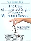 The Cure of Imperfect Sight by Treatment Without Glasses