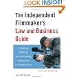 The Independent Filmmaker's Law and Business Guide: Financing, Shooting, and Distributing Independent and Digital Films by Jon M. Garon