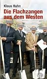 Die Flachzangen aus dem Westen - Klaus Huhn