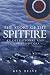 The Story of the Spitfire: An Operational and Combat History