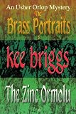 The Brass Portraits & The Zinc Ormolu: The Usher Orlop Mystery Series 5 & 6