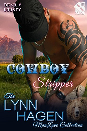 Cowboy Stripper [Bear County 9] (Siren Publishing The Lynn Hagen ManLove Collection) (Bear County series)