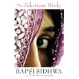 The Pakistani Bride: A Novel