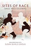 Sites of race : conversations with Susan Searls Giroux
