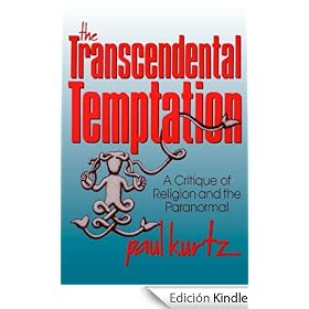 The Transcendental Temptation: A Critique of Religion and the Paranormal