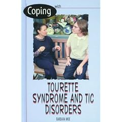 Tourette Syndrome and Other TIC Disorders (Coping with. .)