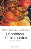 Le bonheur d être chrétien : 77 sermons choisis