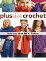Plus Size Crochet: Fashions That Fit & Flatter