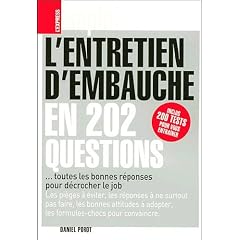 L'entretien d'embauche en 202 questions : ... toutes les bonnes r�ponses pour d�crocher le job