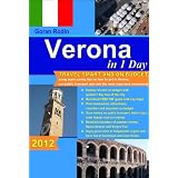 Verona in 1 Day, 2012, Travel Smart and on Budget, visit the most important monuments in as little as 1 day (Goran Rodin Travel Guides - Travel Guidebook) ~ Goran Rodin
