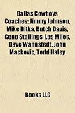 Dallas Cowboys Coaches: Jimmy Johnson, Mike Ditka, Butch Davis, Gene Stallings, Les Miles, Dave Wannstedt, John Mackovic, Todd Haley
