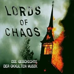 LORDS OF CHAOS - Die Geschichte der okkulten Musik