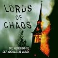 LORDS OF CHAOS - Die Geschichte der okkulten Musik