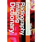 Click here to buy Churchill Livingstone Pocket Radiography and Medical Imaging Dictionary by Chris Gunn MA TDCR.