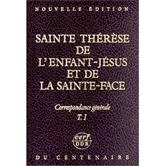 Sainte Th�r�se de l'enfant-J�sus et de la Sainte-Face - Correspondance g�n�rale : Tome I et II