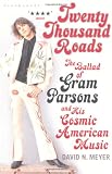Twenty Thousand Roads: The Ballad of Gram Parsons and His Cosmic American Music