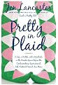 Pretty in Plaid: A Life, a Witch, and a Wardrobe, or, the Wonder Years Before the Condescending, Egomaniacal, Self-Centered Smart-Ass Phase