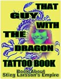 That Guy With The Dragon Tattoo Book (FREE RAPS TO RICHES eBook)