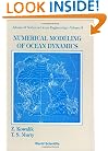 Numerical Modeling of Ocean Dynamics (Advanced Series on Ocean Engineering)