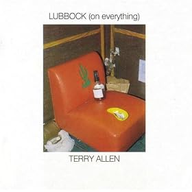 Terry Allen - Lubbock on Everything