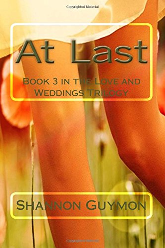 at last book 3 in the love and weddings trilogy volume 3