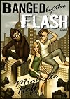 Banged by the Flash