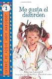 Me Gusta El Desorden/I Like Mess (Lecturas Para Ninos De Verdad - Nivel 1/Real Kids Readers - Level 1) (Spanish Edition)