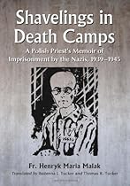 Shavelings in Death Camps: A Polish Priest's Memoir of Imprisonment by the Nazis, 1939-1945
