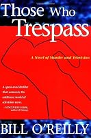 Those Who Trespass : A Novel of Murder and Television
