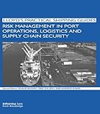 Risk management in port operations, logistics and supply-chain security