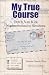 Image of My True Course: Dutch Van Kirk Northumberland to Hiroshima