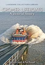 Cromer Lifeboats: A Pictorial History (Landmark Collector's Library)