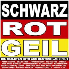 Schwarz Rot Geil (die Geilsten Hits aus Deutschland Volume 1)