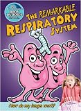 The Remarkable Respiratory System: How Do My Lungs Work? (Slim Goodbody's Body Buddies)