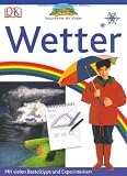 Naturf&uuml;hrer f&uuml;r Kinder - Wetter: Mit vielen Basteltipps und Experimenten - John Farndon