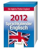 Bertelsmann Sprachkalender Englisch 2012: Die t&auml;gliche Portion Englisch - Text-Abrei&szlig;kalender - 