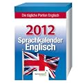 Bertelsmann Sprachkalender Englisch 2012: Die t�gliche Portion Englisch. Text-Abrei�kalender