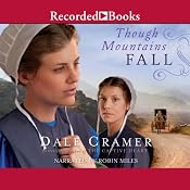 Though Mountains Fall: The Daughters of Caleb Bender, Book 3 | [W. Dale Cramer]