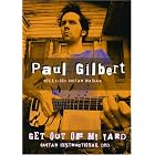 Paul Gilbert: Get Out of My Yard by Paul Gilbert
