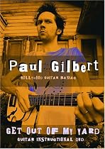 Paul Gilbert: Get Out of My Yard