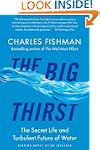 The Big Thirst: The Secret Life and T...