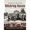 Blitzkrieg Russia: Rare Photographs from Wartime Archives