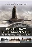 Royal Navy submarines : 1901 to the present day