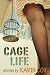 Cage Life