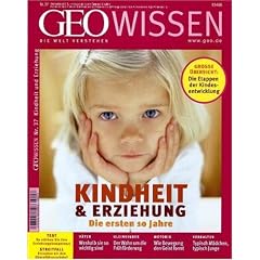 GEO Wissen 37/06: Kindheit und Erziehung - Die ersten 10 Jahre: 37/2006