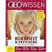 GEO Wissen 37/06: Kindheit und Erziehung - Die ersten 10 Jahre: 37/2006