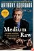 Medium Raw: A Bloody Valentine to the World of Food and the People Who Cook