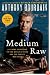 Medium Raw: A Bloody Valentine to the World of Food and the People Who Cook