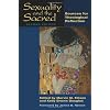 Sexuality And The Sacred, Second Edition: Sources For Theological Reflection